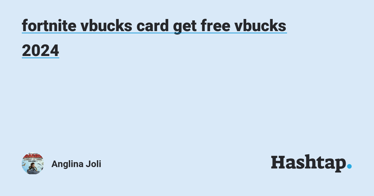 fortnite vbucks card get free vbucks 2024 — Anglina Joli